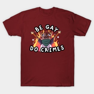 Be gay do crimes T-Shirt